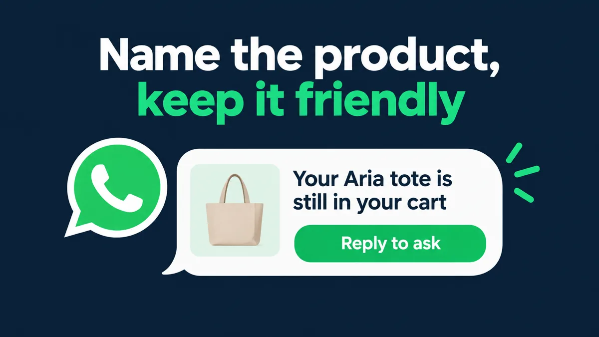 Abandoned cart WhatsApp reminder that names the product: a friendly message about an Aria tote still in the cart with a reply button