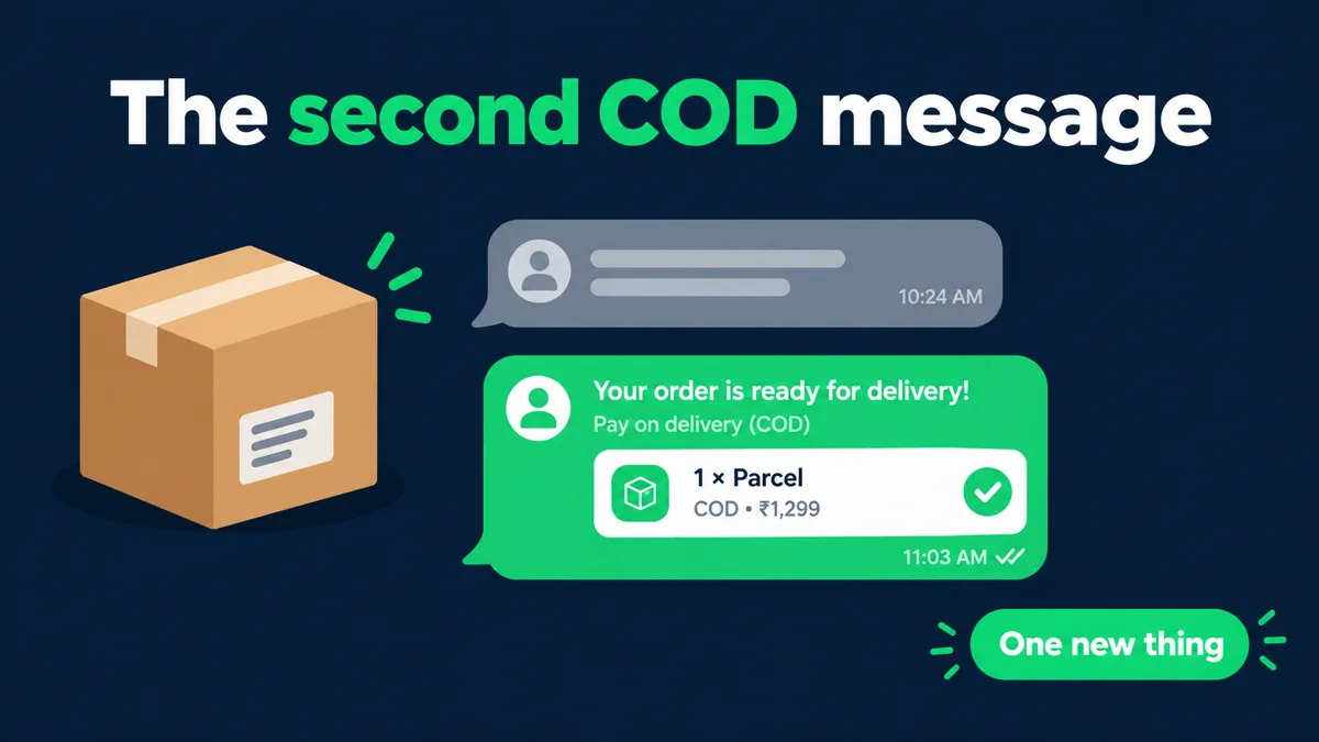 Second COD confirmation message on WhatsApp: a parcel, a faded first message and a bright second message with one new detail for the customer